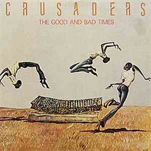 Crusaders - The Good And Bad Times download flac