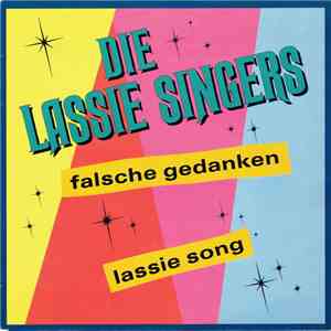 Die Lassie Singers - Falsche Gedanken / Lassie Song download flac