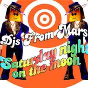 DJs From Mars - Saturday Night On The Moon download flac