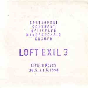 Gratkowski - Schubert - Reijseger - Manderscheid - Krämer - Loft Exil 3 download flac