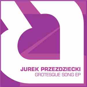 Jurek Przezdziecki - Grotesque Song EP download flac