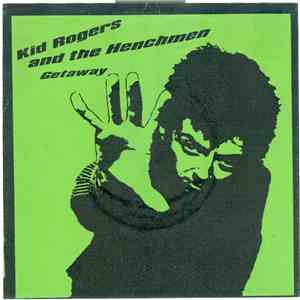 Kid Rogers & The Henchmen - Getaway download flac