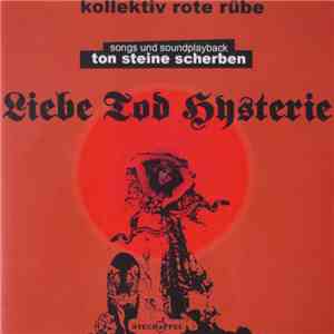 Kollektiv Rote Rübe / Ton Steine Scherben - Liebe Tod Hysterie download flac
