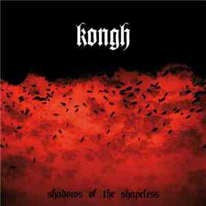 Kongh - Shadows Of The Shapeless download flac