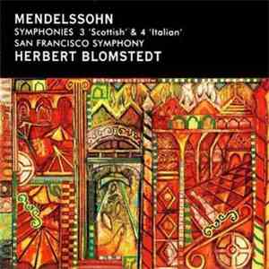 Mendelssohn : San Francisco Symphony / Herbert Blomstedt - Symphonies 3 "Scottish" & 4 "Italian" download flac