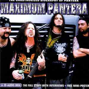 Pantera - Maximum Pantera (The Unauthorised Biography of Pantera) download flac