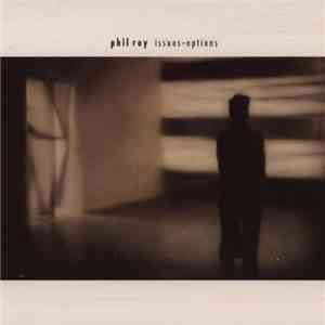 Phil Roy - Issues + Options download flac
