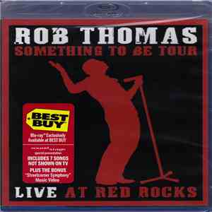 Rob Thomas - Something To Be Tour Live At Red Rocks download flac