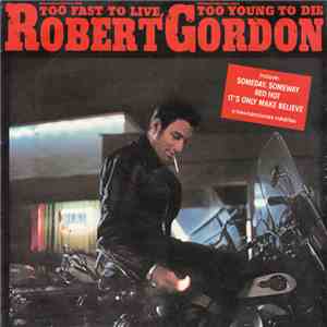 Robert Gordon  - Too Fast To Live, Too Young To Die download flac