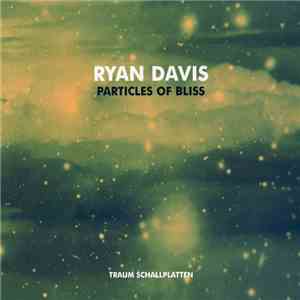 Ryan Davis - Particles Of Bliss download flac