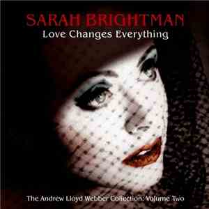 Sarah Brightman, Andrew Lloyd Webber - Love Changes Everything: The Andrew Lloyd Webber Collection, Volume Two download flac