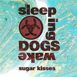 Sleeping Dogs Wake - Sugar Kisses FLAC album
