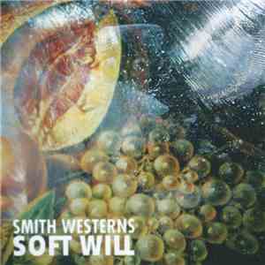 Smith Westerns - Soft Will download flac