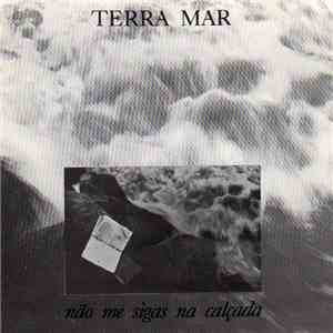 Terra Mar - Não Me Sigas Na Calçada download flac