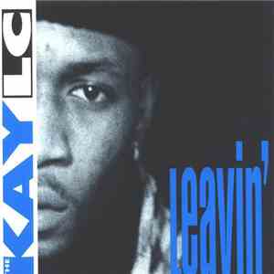 The Kay LC - Leavin' download flac