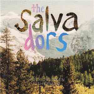 The Salvadors  - Holy Drunken Fisherman download flac
