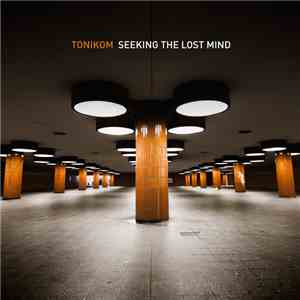 Tonikom - Seeking The Lost Mind download flac
