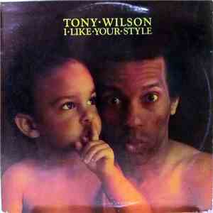 Tony Wilson  - I Like Your Style download flac