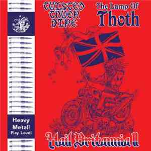 Twisted Tower Dire & The Lamp Of Thoth - Hail Britannia II download flac