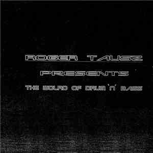Various - Roger Tausz Presents: The World Of Drum 'n' Bass download flac