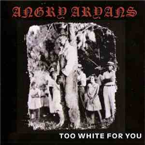 Angry Aryans - Too White For You download flac