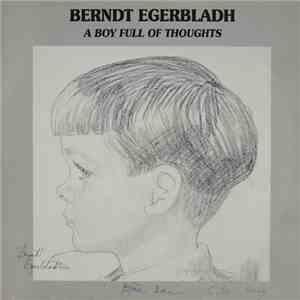 Berndt Egerbladh - A Boy Full Of Thoughts download flac