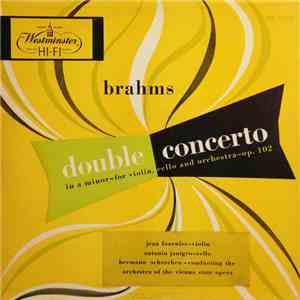 Brahms - Orchestra Of The Vienna State Opera - Conductor Hermann Scherchen, Jean Fournier, Antonio Janigro - Double Concert In A Minor For Violin, Cello And Orchestra, Op. 102 download flac