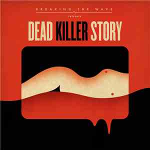 Breaking The Wave - Dead Killer Story download flac