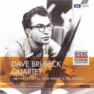 Dave Brubeck Quartet With Paul Desmond, Gene Wright & Joe Morello - 1960 Essen, Grugahalle download flac