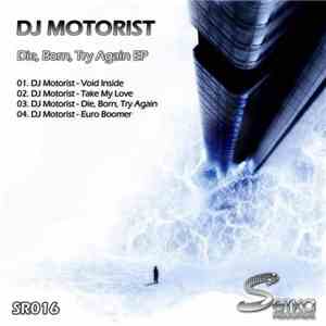 DJ Motorist - Die, Born, Try Again EP download flac