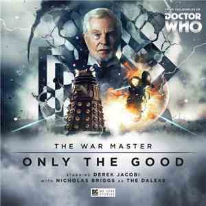 Doctor Who - The War Master: Only The Good download flac