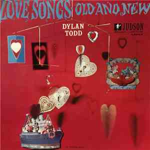 Dylan Todd - Love Songs - Old And New download flac