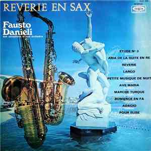 Fausto Danieli Son Saxophone Et Son Orchestre - Reverie En Sax FLAC album