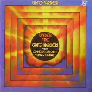 Gato Barbieri With Lonnie Liston Smith / Stanley Clarke - Under Fire download flac
