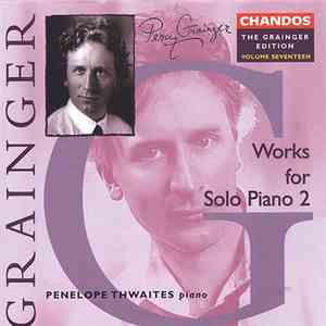 Grainger - Penelope Thwaites - Works For Solo Piano 2 download flac