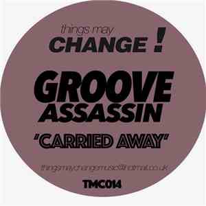Groove Assassin - Carried Away download flac