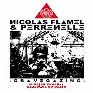 ИICΘLΔS FLΔMΞL & PΞRRΞИΞLLΞ - Gravegazing download flac