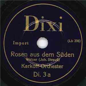 Karkoff-Orchester - Rosen Aus Dem Süden / Wein, Weib Und Gesang download flac