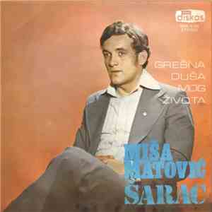 Miša Matović Šarac - Grešna Duša Mog Života / Majka Te Zove download flac