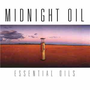 Midnight Oil - Essential Oils FLAC album