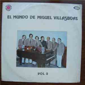 Miguel Villasboas - El Mundo De Miguel Villasboas - Vol. 2 download flac