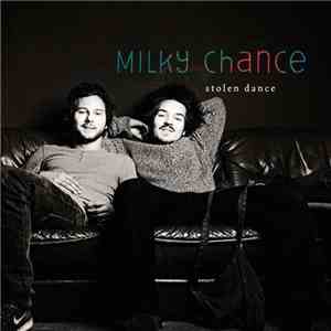 Milky Chance - Stolen Dance download flac