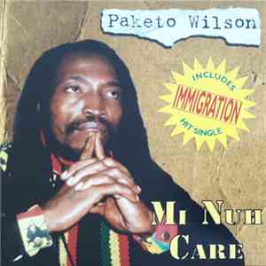 Paketo Wilson - Mi Nuh Care download flac