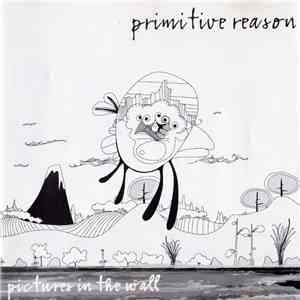 Primitive Reason - Pictures In The Wall download flac