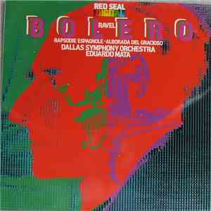 Ravel - Eduardo Mata / Dallas Symphony Orchestra - Bolero / Alborada Del Gracioso / Rhapsodie Espagnole download flac