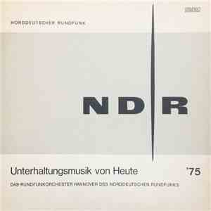 Rundfunkorchester Hannover Des Norddeutschen Rundfunks - Unterhaltungsmusik Von Heute '75 download flac