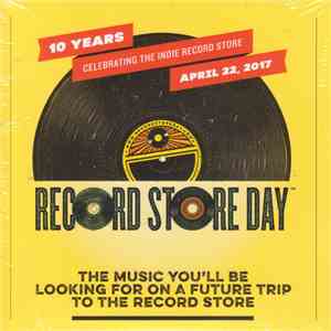 Various - 10 Years Celebrating The Indie Record Store April 22, 2017 download flac