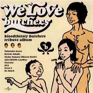 Various - We Love Butchers FLAC album