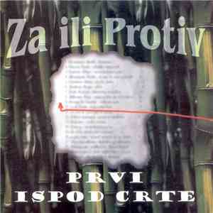 Za Ili Protiv - Prvi Ispod Crte download flac