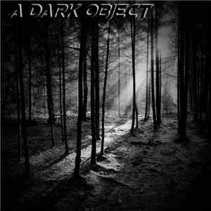 A Dark Object - A Dark Object download flac
